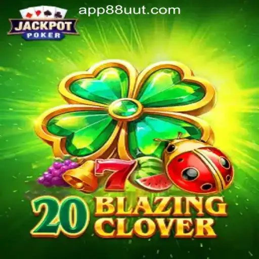 Discover the Exciting World of 20BlazingClover: The Premier Game on 88UUT.com Oficial Slots Brasil #1